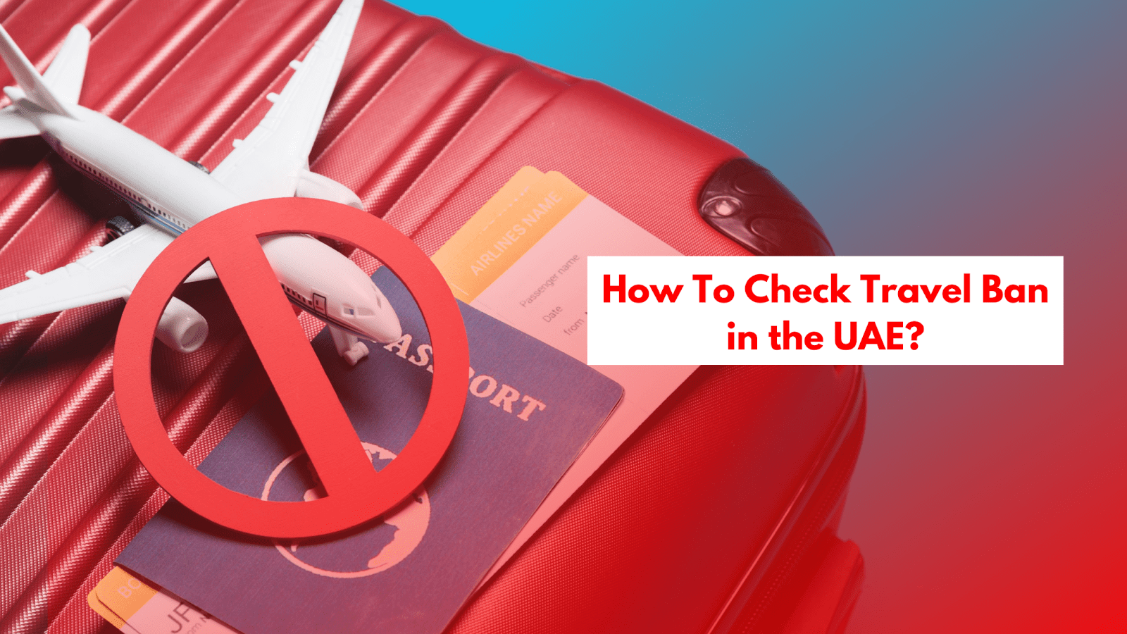 How to Check Travel Ban in UAE?