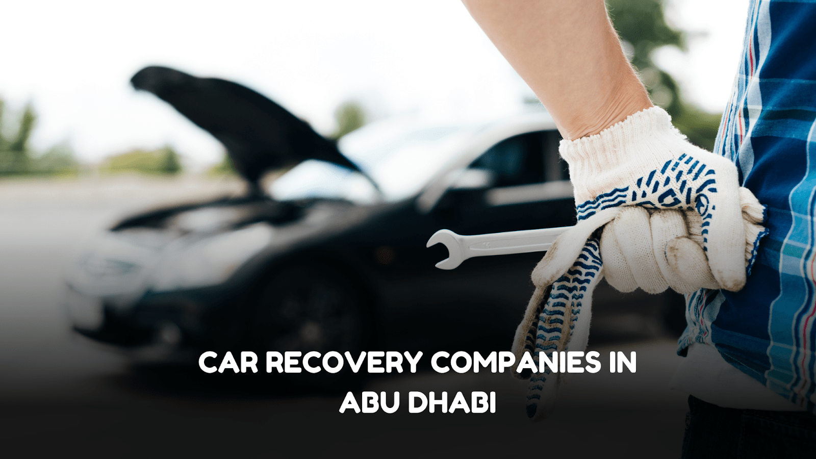 List of Companies Offering Car Recovery in Abu Dhabi