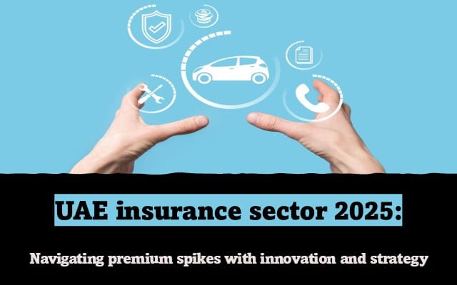 UAE insurance sector 2025: Navigating premium spikes with innovation and strategy