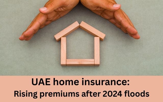 UAE Home Insurance: Rising Premiums After 2024 Floods
