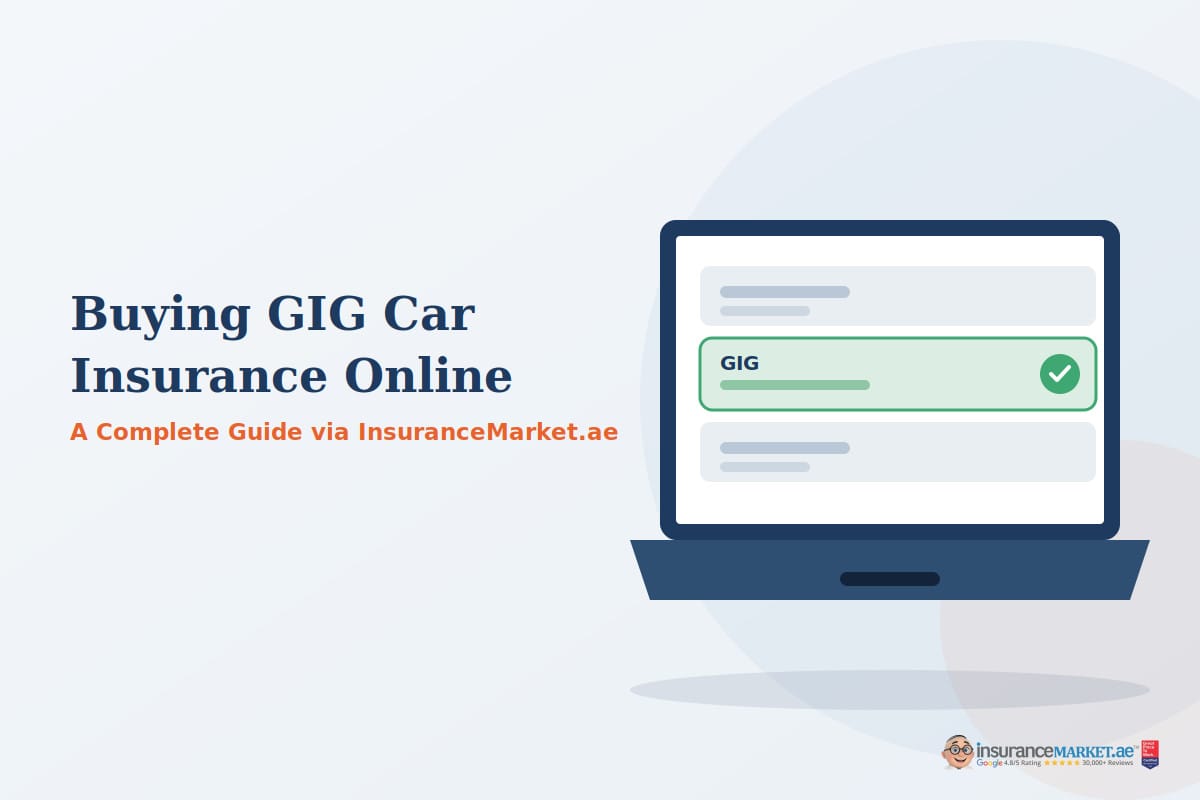 Buying GIG Car Insurance via InsuranceMarket.ae: A Complete Guide