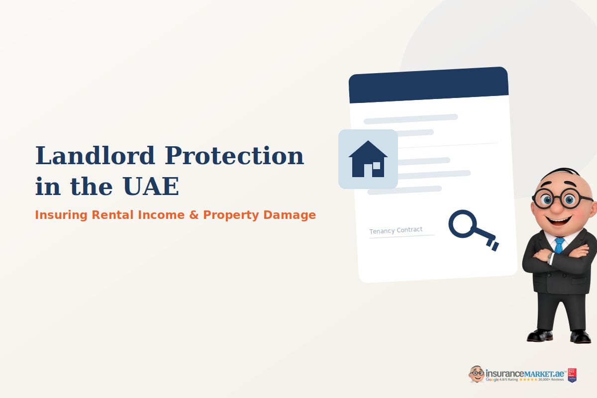 Landlord Protection in the UAE: Insuring Rental Income & Property Damage