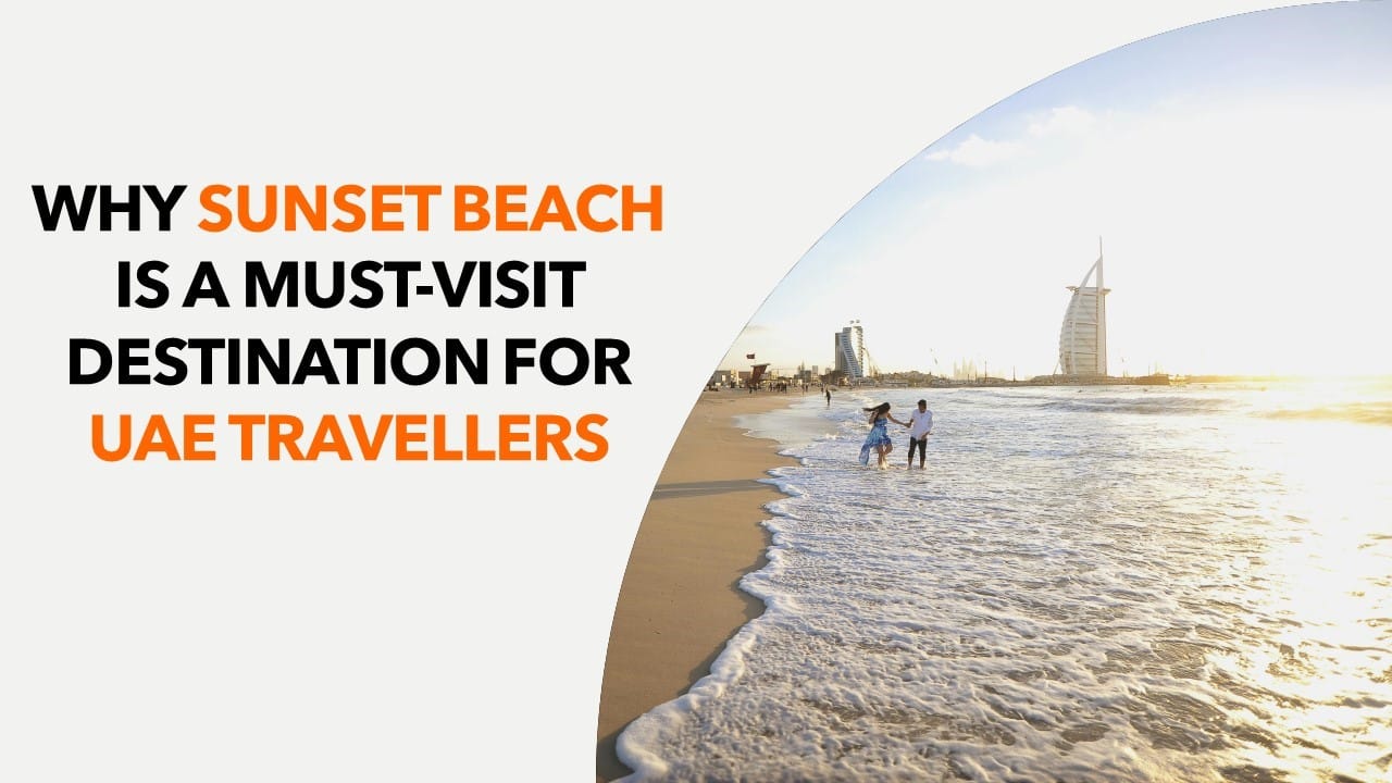 Why Sunset Beach is a Must-Visit Destination for UAE Travellers