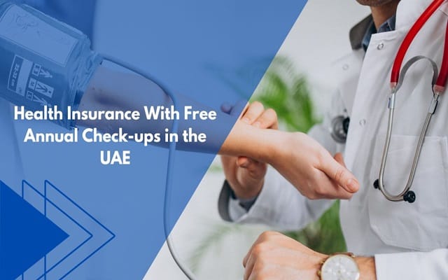 Health Insurance with Free Annual Check-ups in the UAE