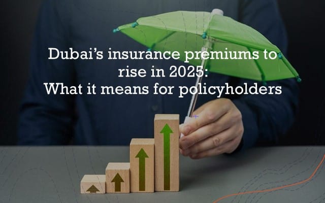 Dubai Insurance Premiums Rising in 2025: What You Need to Know