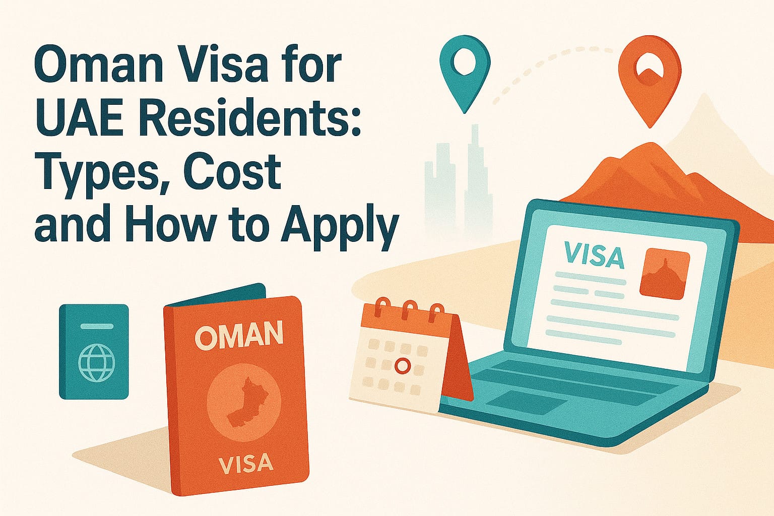 Oman Visa for UAE Residents: Types, Cost and How to Apply