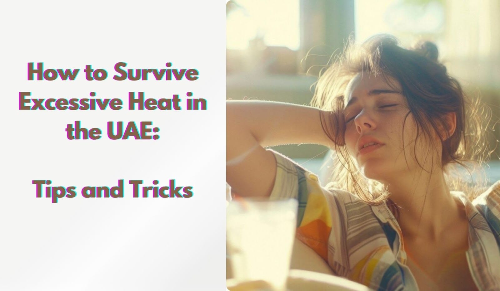 How to Survive Excessive Heat in the UAE: Tips and Tricks How to Survive Excessive Heat in the UAE: Tips and Tricks