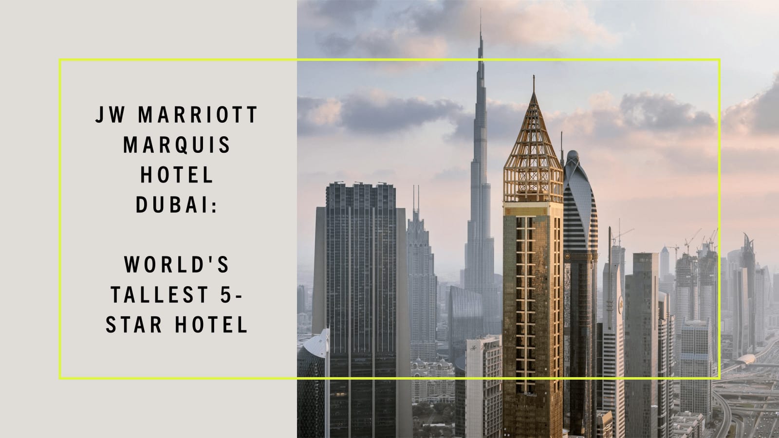 JW Marriott Marquis Hotel Dubai: World’s Tallest 5-Star Hotel JW Marriott Marquis Hotel Dubai: World’s Tallest 5-Star Hotel