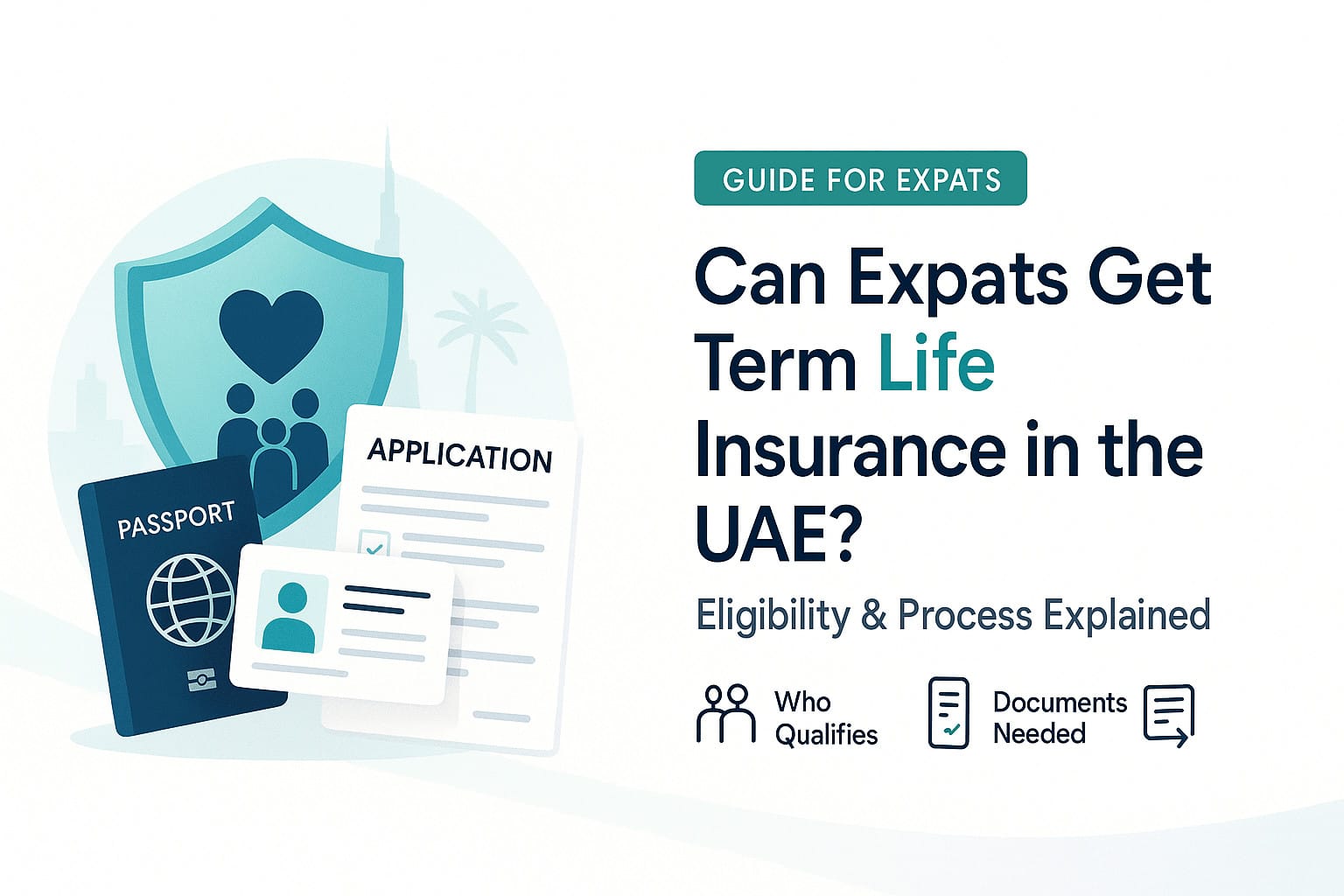 Can Expats Get Term Life Insurance in the UAE? Eligibility & Process Explained Can Expats Get Term Life Insurance in the UAE? Eligibility & Process Explained