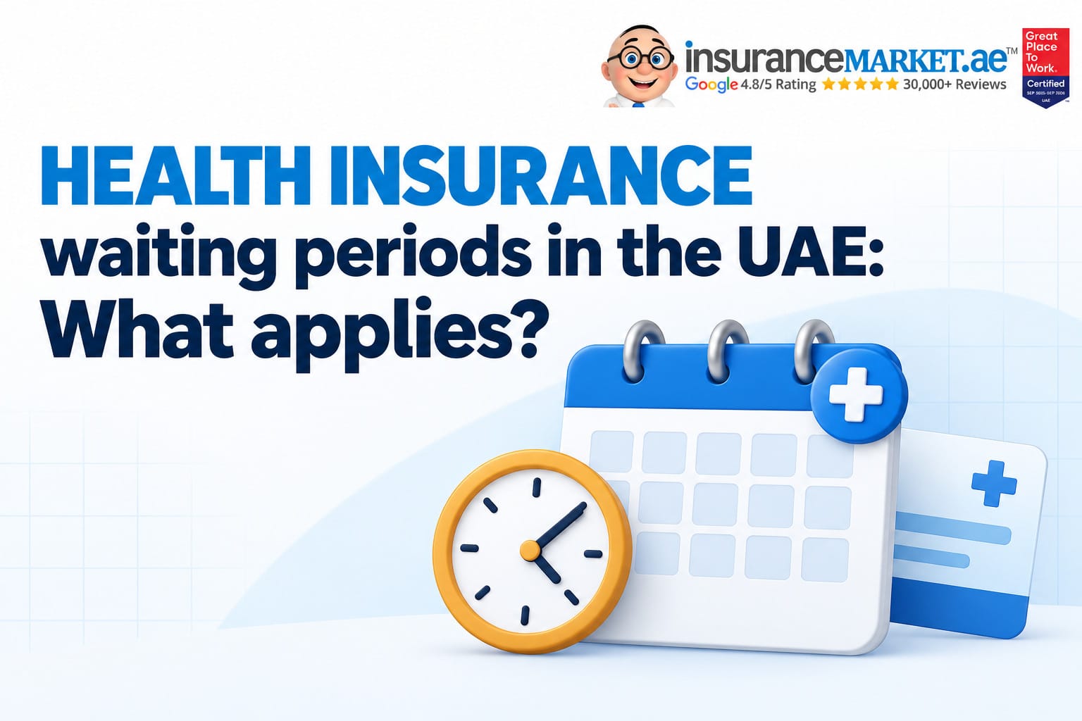 Health Insurance Waiting Periods in the UAE: What Applies? Health Insurance Waiting Periods in the UAE: What Applies?