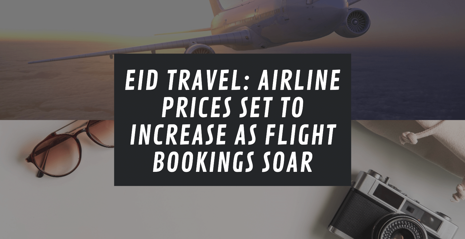 Eid Travel Alert: Expect Higher Airline Prices as Flight Demand Rises