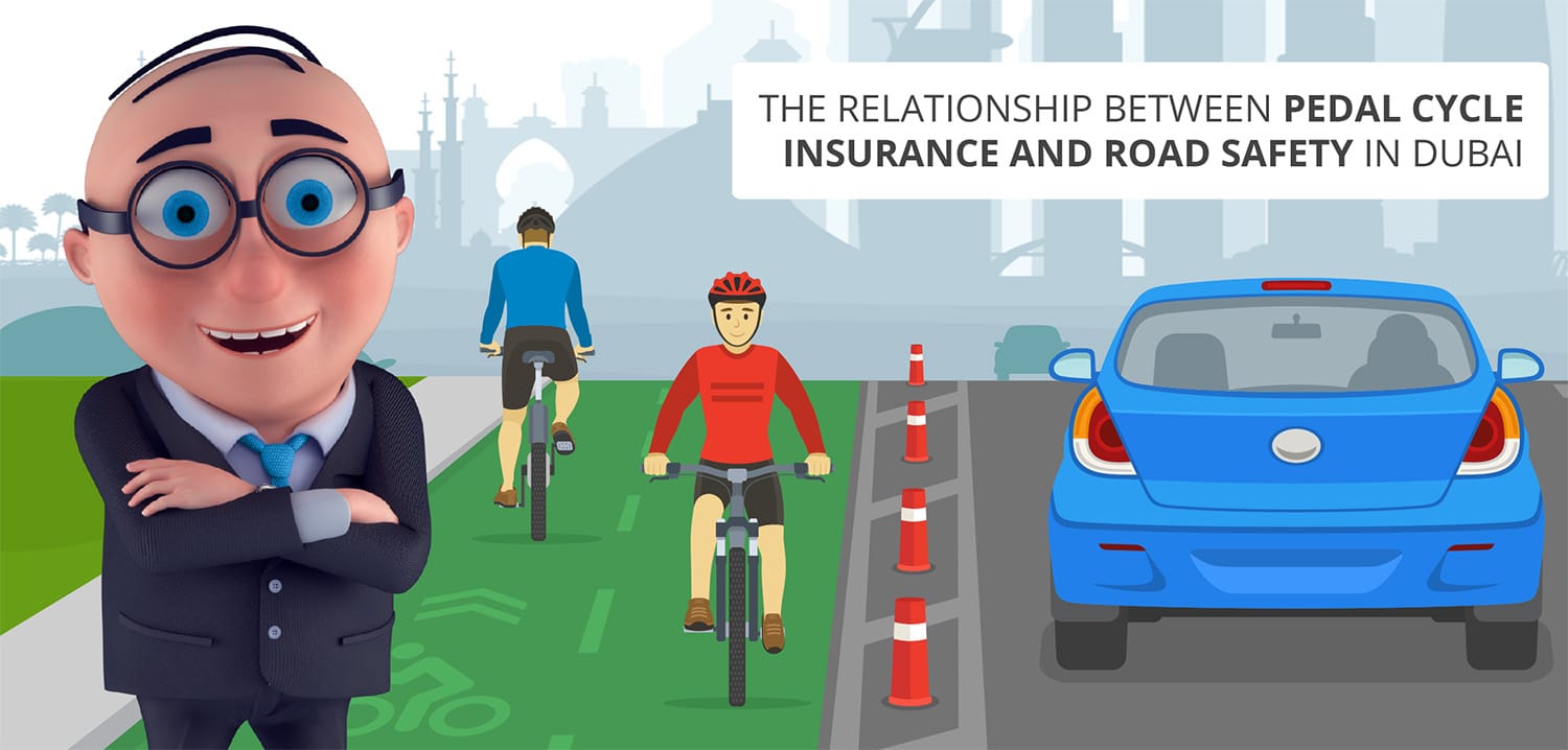 The Relationship between Pedal Cycle Insurance and Road Safety in Dubai The Relationship between Pedal Cycle Insurance and Road Safety in Dubai