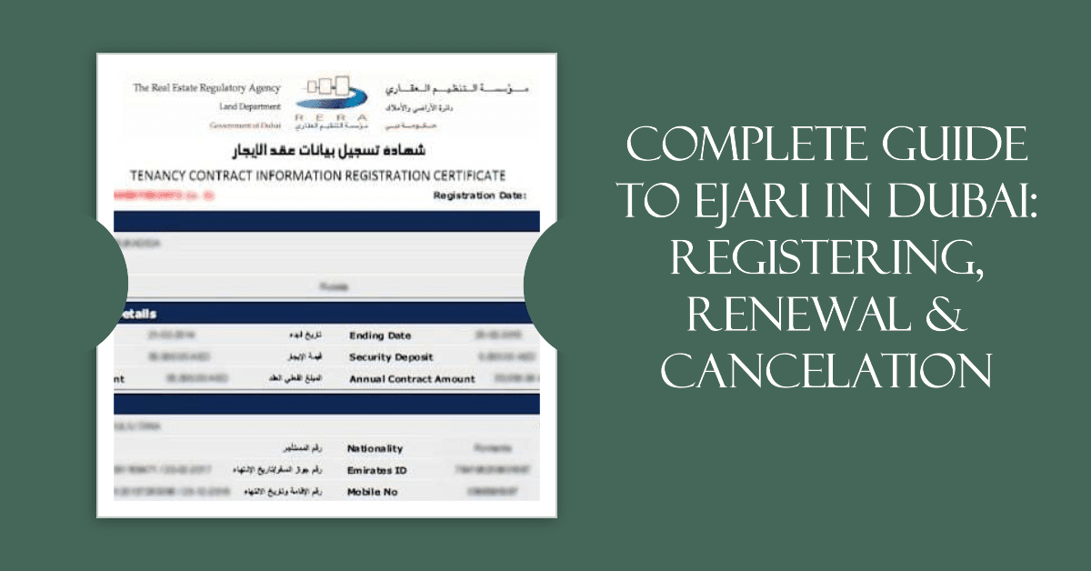 Complete Guide to Ejari in Dubai: Registering, Renewal & Cancelation Complete Guide to Ejari in Dubai: Registering, Renewal & Cancelation