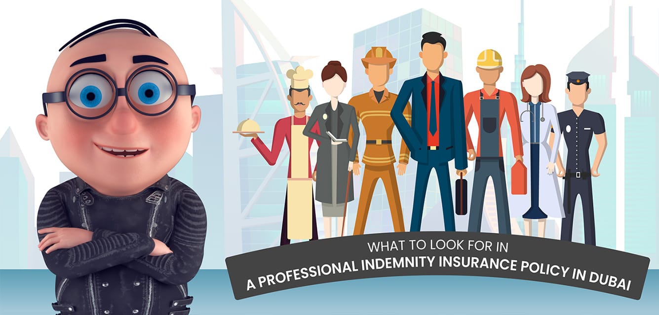 What to Look for in a Professional Indemnity Insurance Policy in Dubai What to Look for in a Professional Indemnity Insurance Policy in Dubai