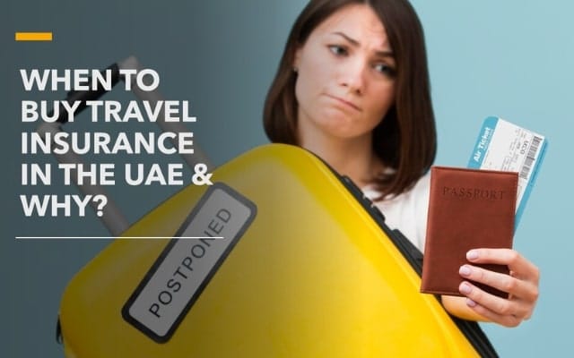 When to Buy Travel Insurance in the UAE & Why? When to Buy Travel Insurance in the UAE & Why?