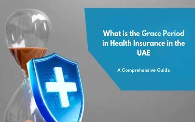 Grace Period in Health Insurance in the UAE Grace Period in Health Insurance in the UAE