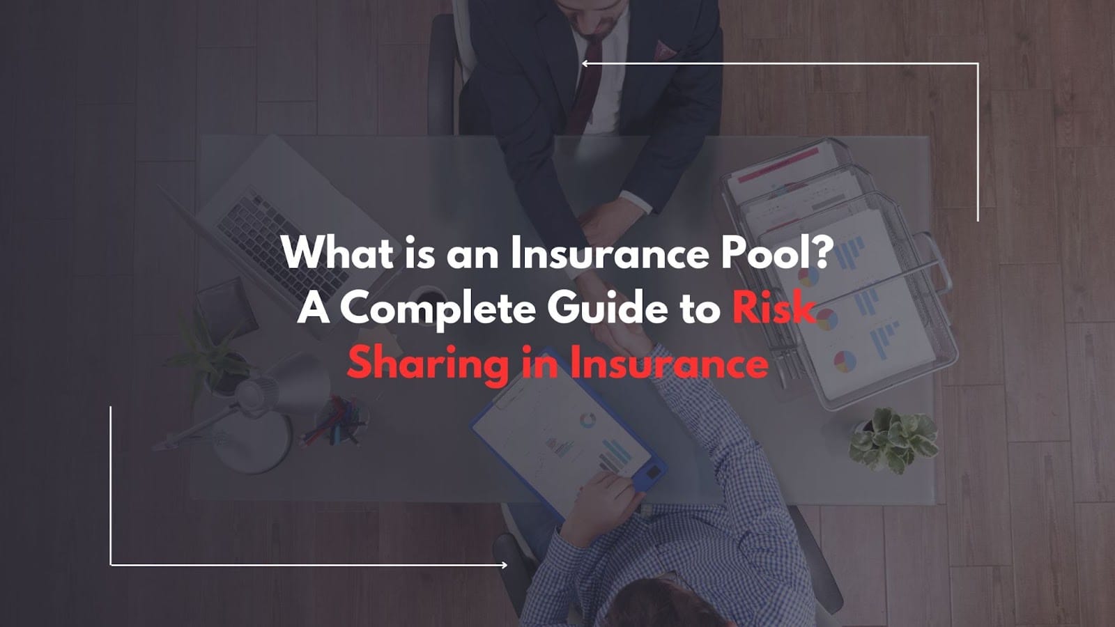 What is an Insurance Pool? A Complete Guide to Risk Sharing in Insurance What is an Insurance Pool? A Complete Guide to Risk Sharing in Insurance
