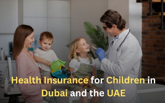 Medical Insurance for Children in the UAE – Cost, Plans, & Best Coverage Medical Insurance for Children in the UAE – Cost, Plans, & Best Coverage