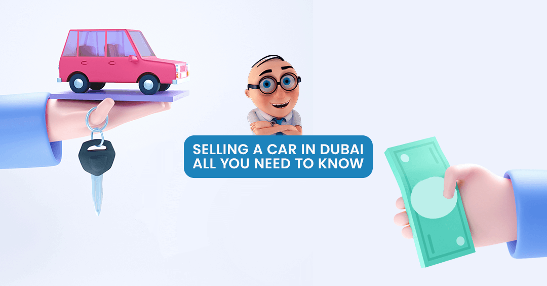 Selling a Car in Dubai: All You Need to Know