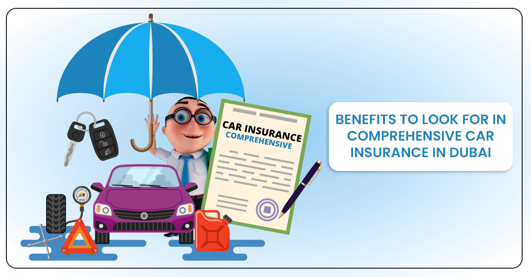 Benefits of Buying Comprehensive Car Insurance in Dubai