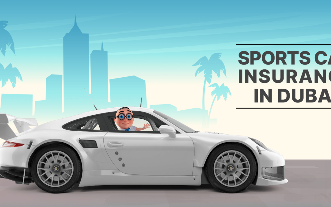 THINGS YOU NEED TO KNOW ABOUT SPORTS CAR INSURANCE IN DUBAI