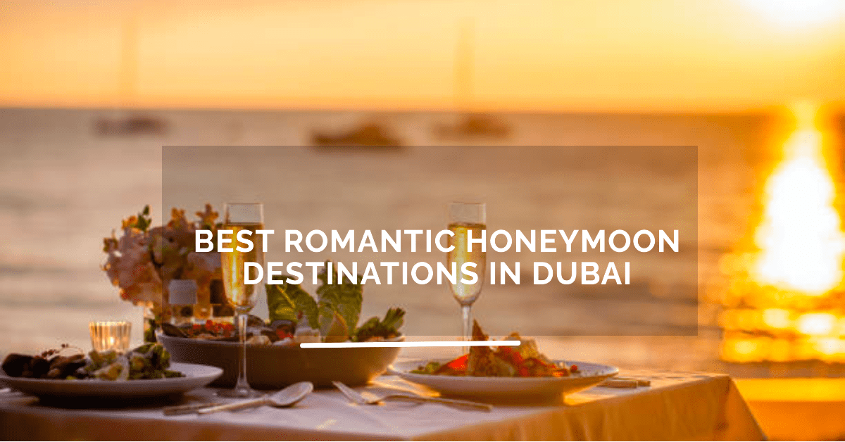 Best-Romantic-Honeymoon-Destinations-in-Dubai