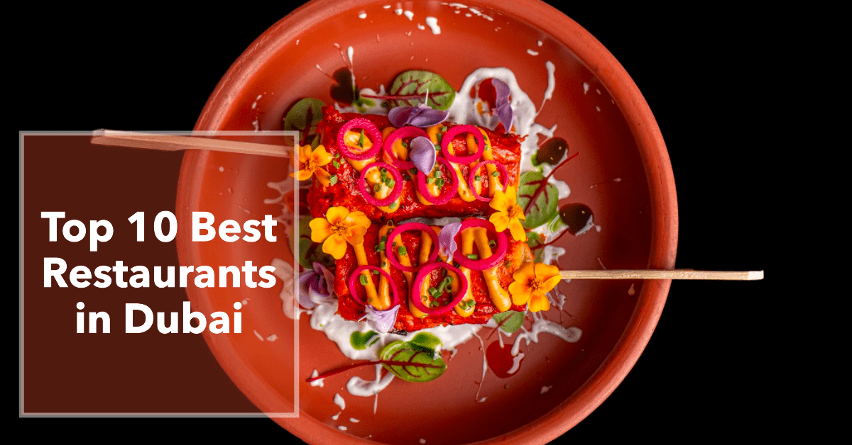 Top 10 Best Restaurants in Dubai