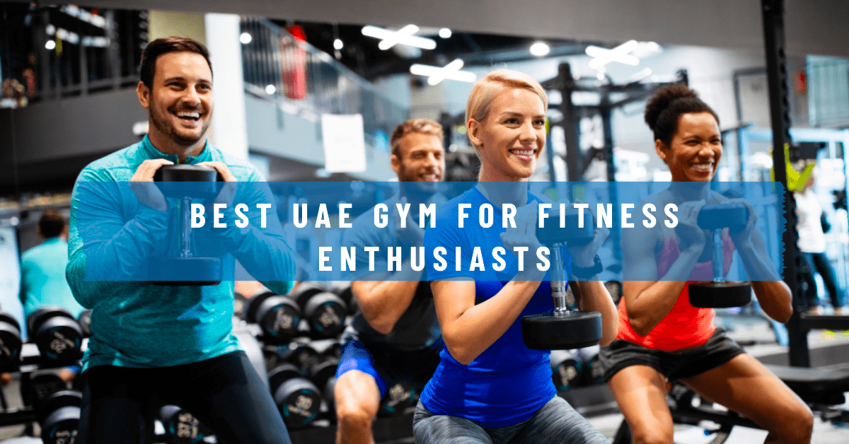Best Gyms in Dubai and the UAE