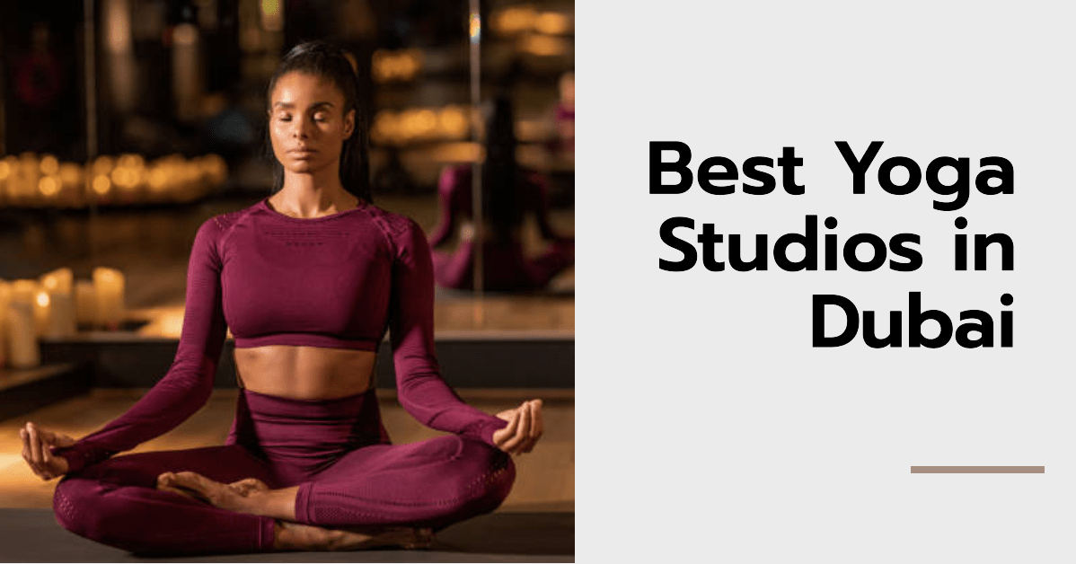 Best Yoga Studios in Dubai
