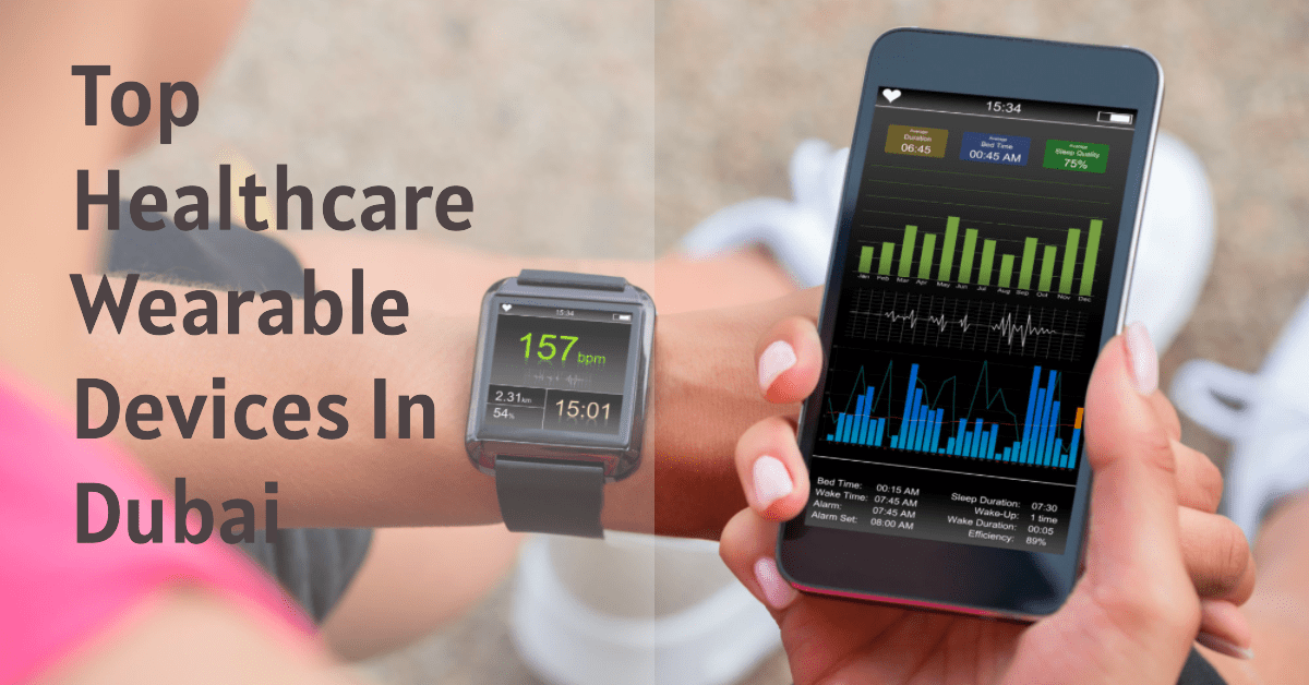 Healthcare Wearable Devices In Dubai