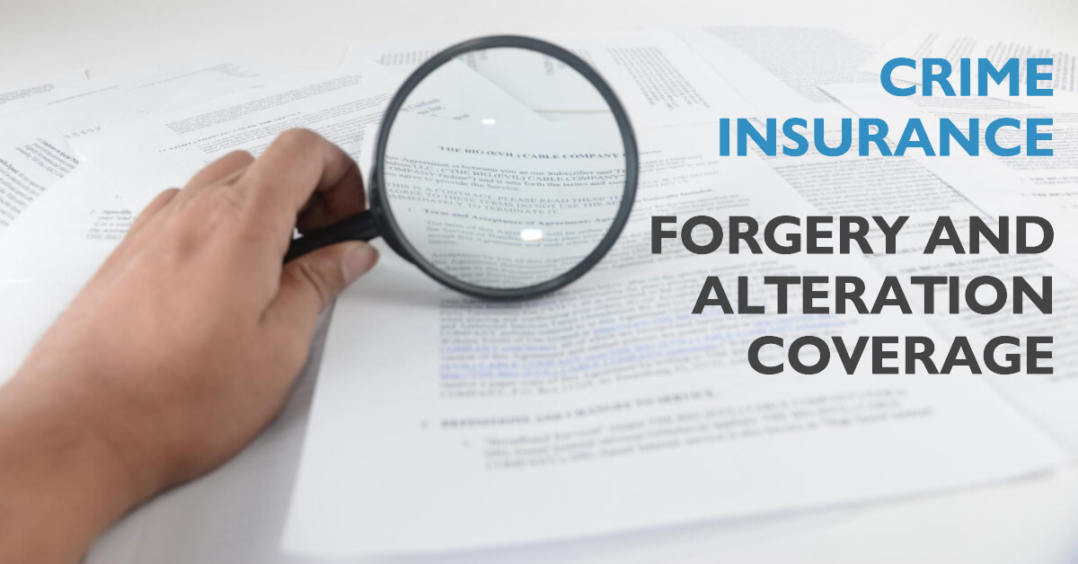 Crime insurance, forgery and alteration coverage