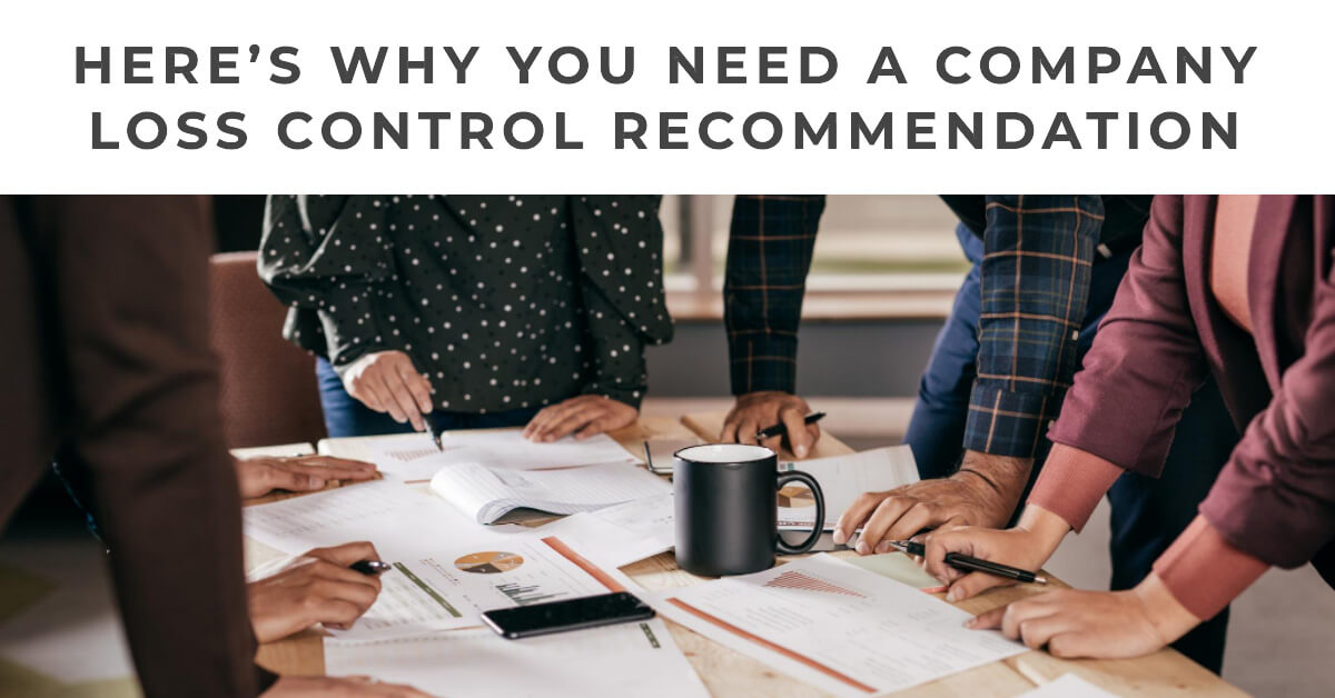 Here Why You Need A Company Loss Control Recommendation