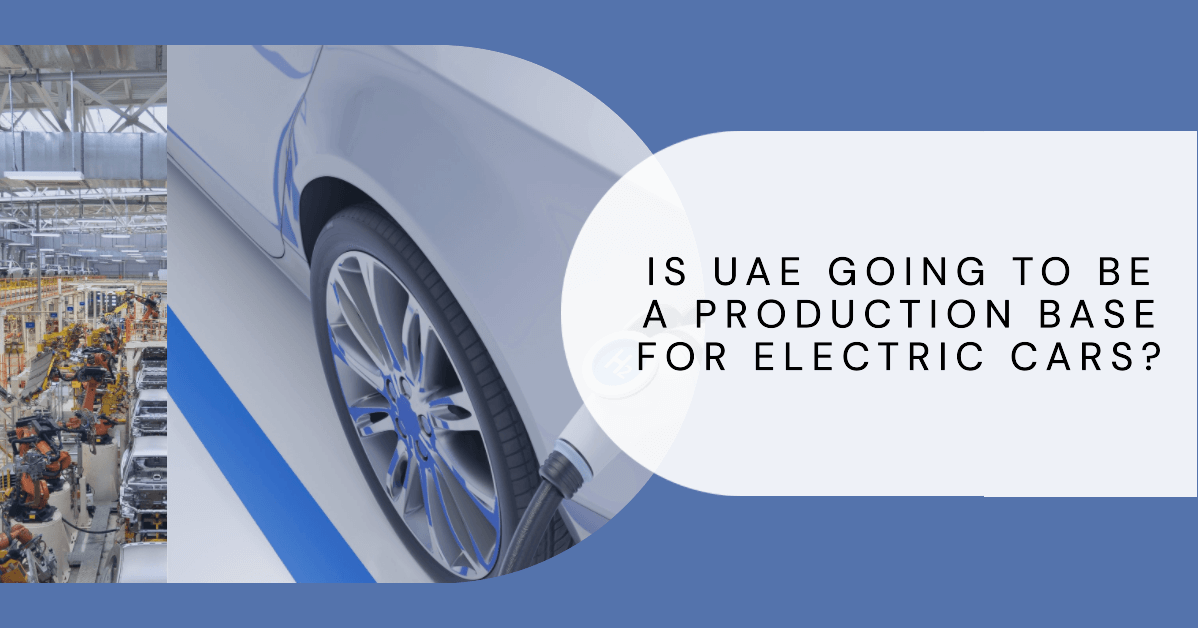 Is the UAE going to be a production base for electric cars (1)