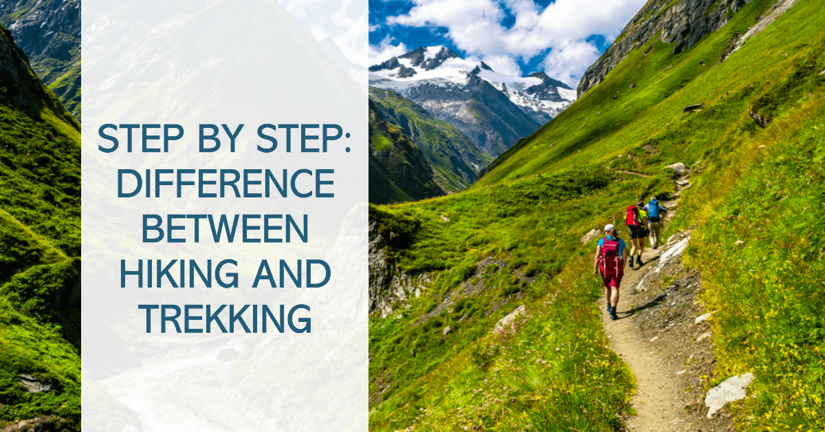 Hiking vs Trekking
