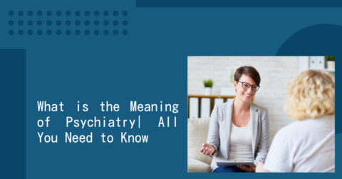 What is the Meaning of Psychiatry?