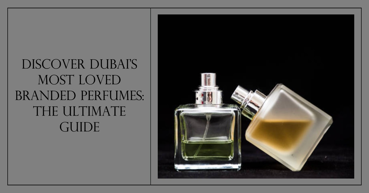 Branded Perfume in Dubai