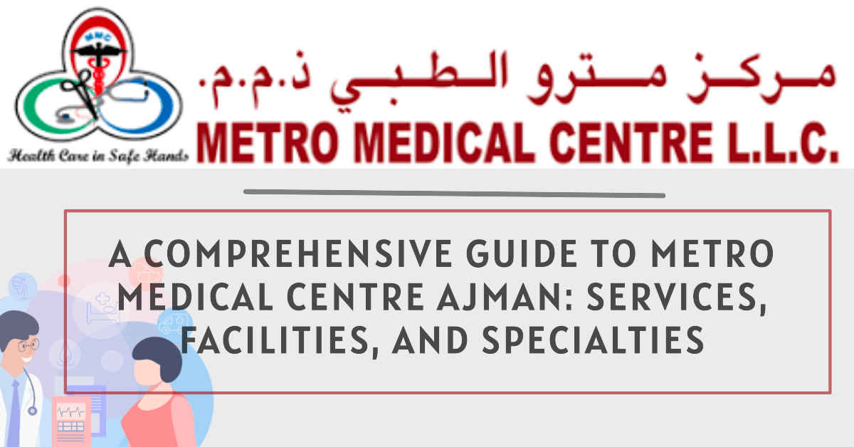 Metro Medical Centre Ajman