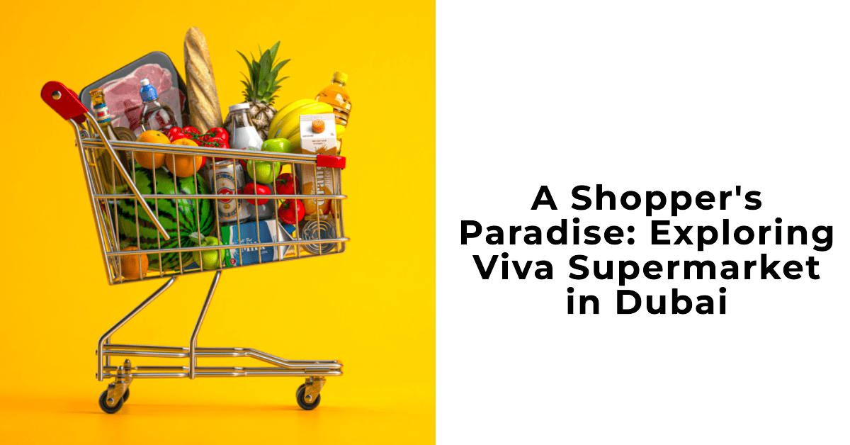 Viva Supermarket in Dubai