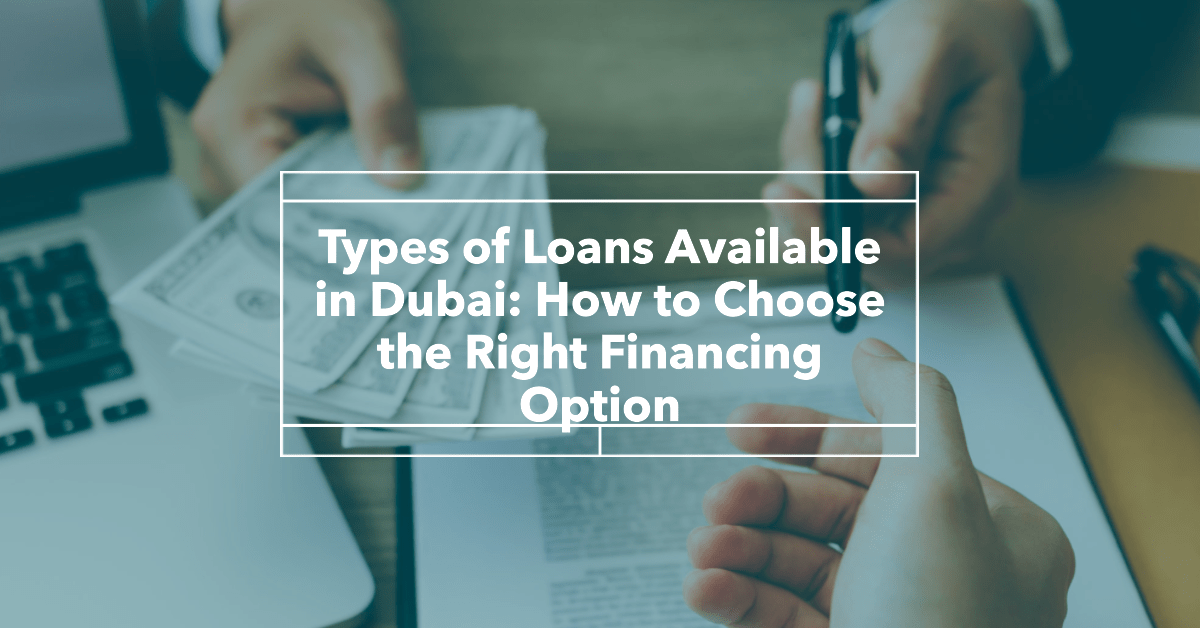 Types of Loans in Dubai