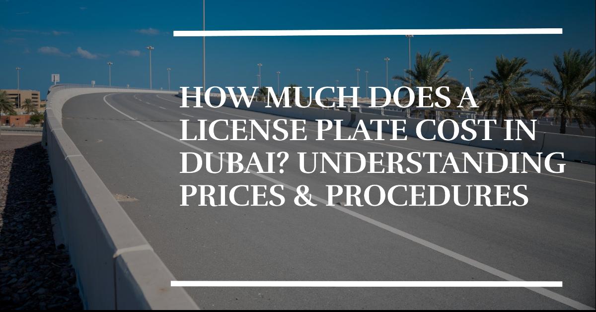 License Plate Cost in Dubai
