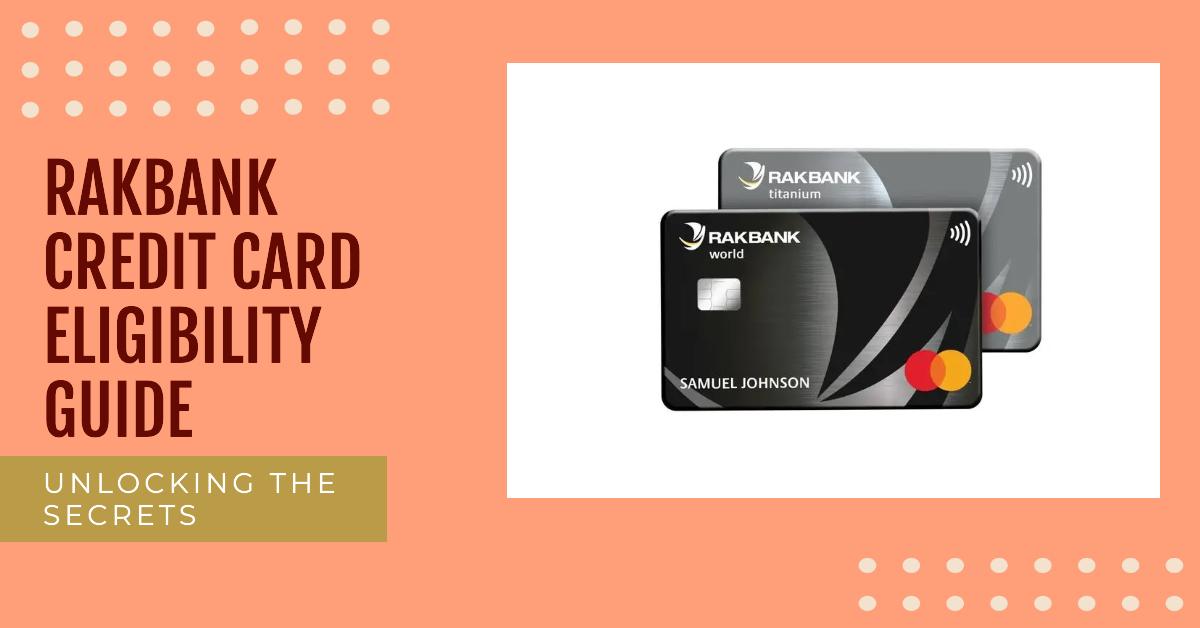 RAKBANK Credit Card Eligibility