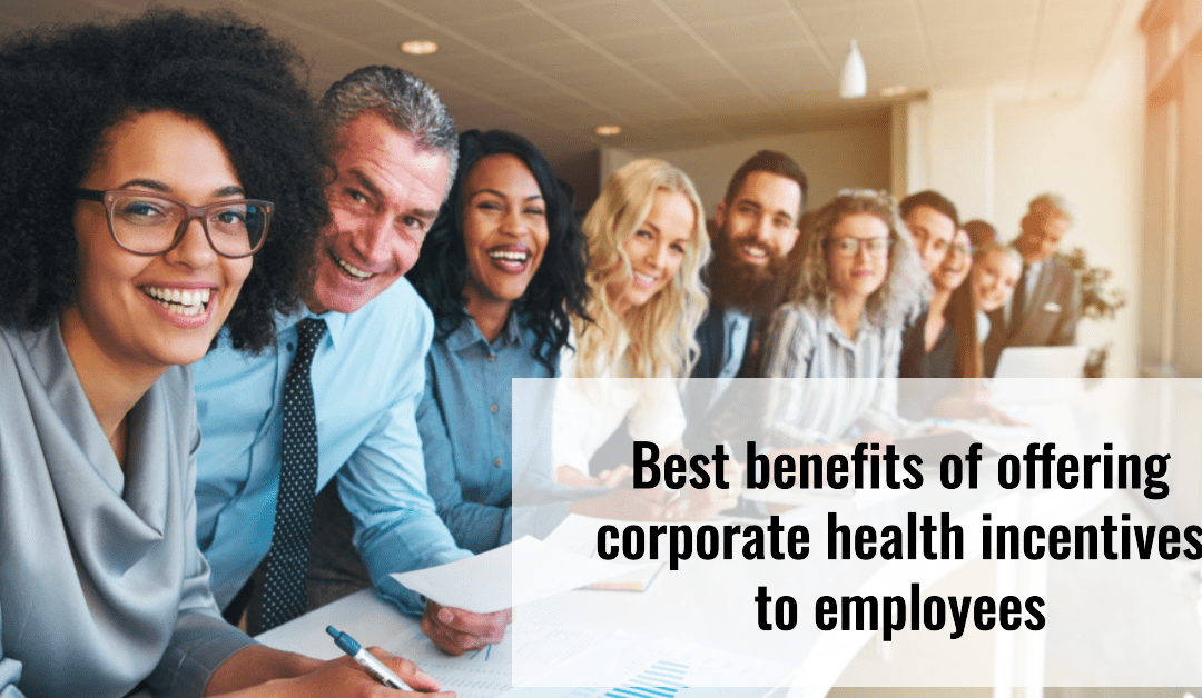 Benefits of Offering Corporate Health Incentives to Employees