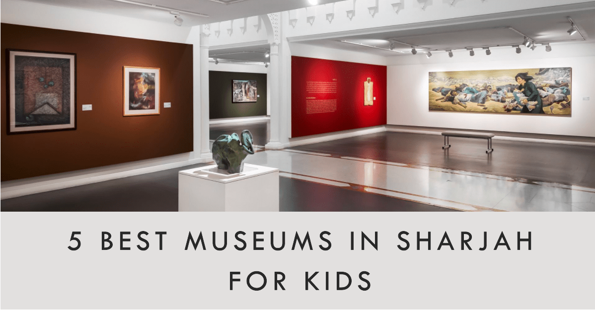 Museums in Sharjah for Kids