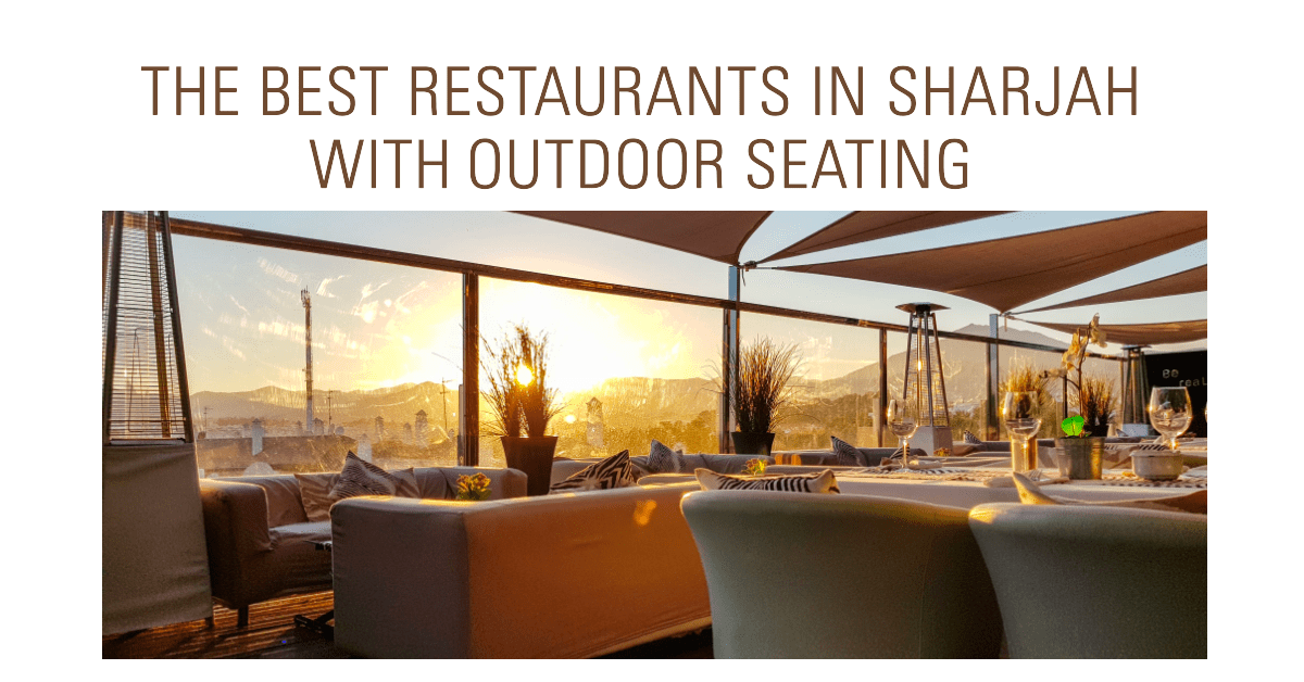 Restaurants in Sharjah with Outdoor Seating