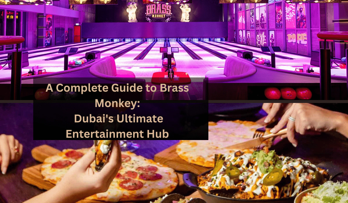 Brass Monkey Dubai: Ultimate Guide to Games, Food & Fun